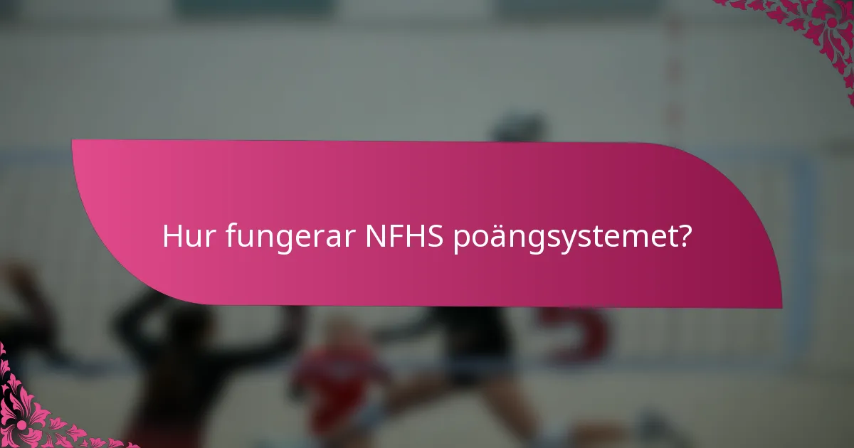 Hur fungerar NFHS poängsystemet?