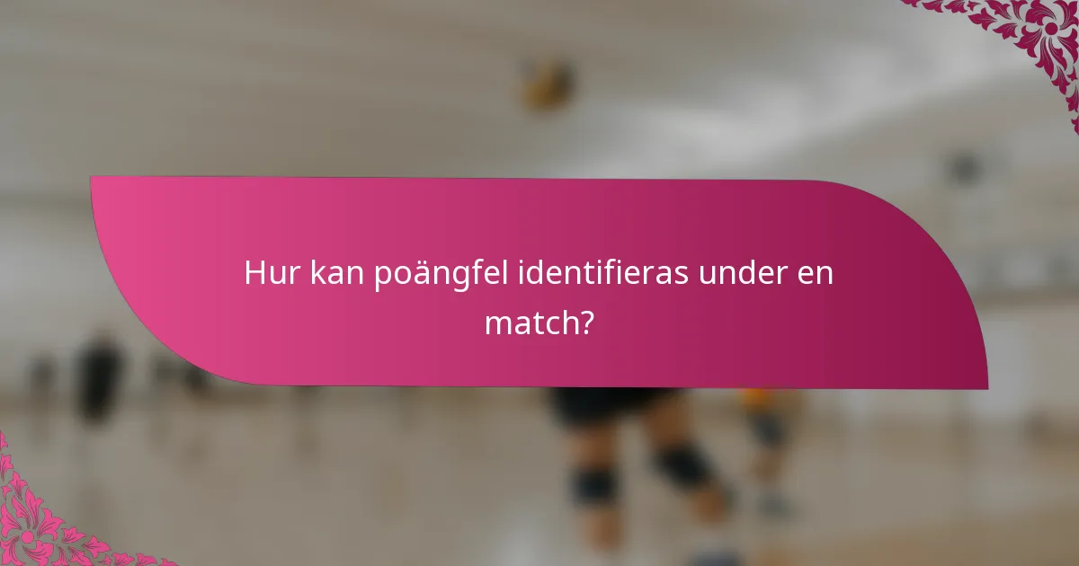 Hur kan poängfel identifieras under en match?
