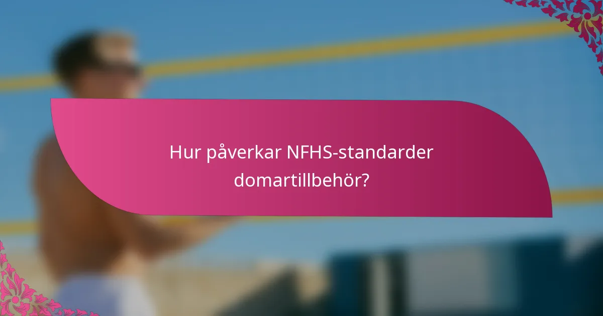 Hur påverkar NFHS-standarder domartillbehör?