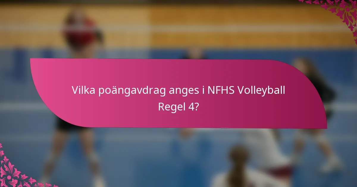 Vilka poängavdrag anges i NFHS Volleyball Regel 4?