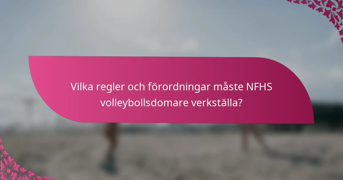 Vilka regler och förordningar måste NFHS volleybollsdomare verkställa?