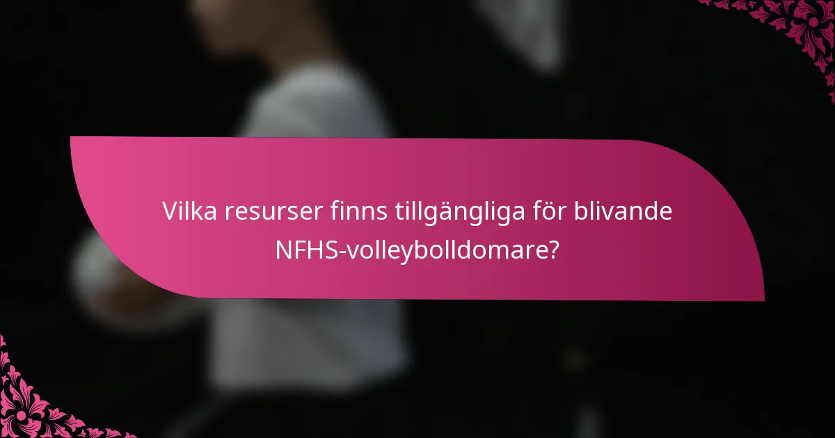 Vilka resurser finns tillgängliga för blivande NFHS-volleybolldomare?